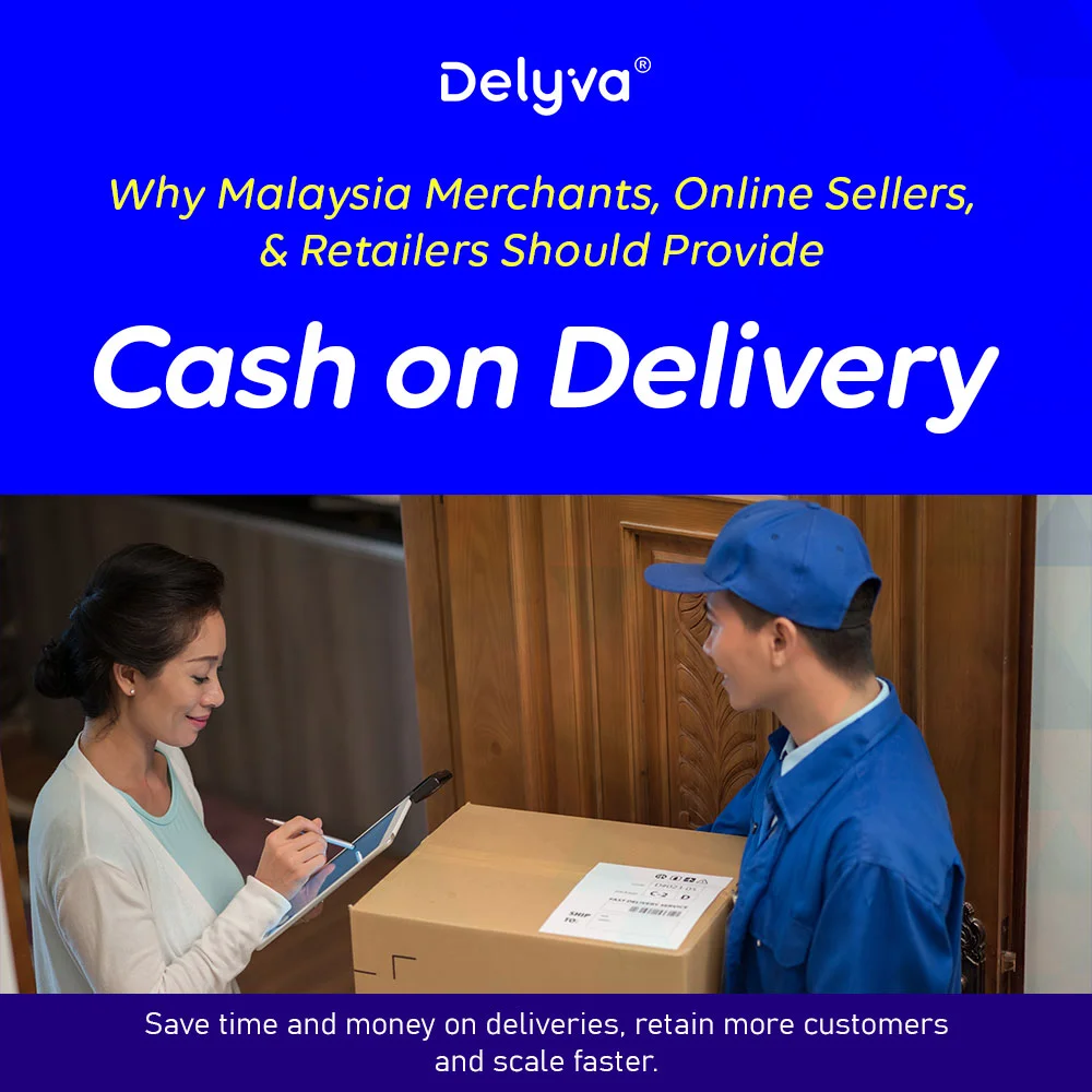Why Malaysia Merchants, Online Sellers, & Retailers Should Provide Cash on Delivery (COD)?