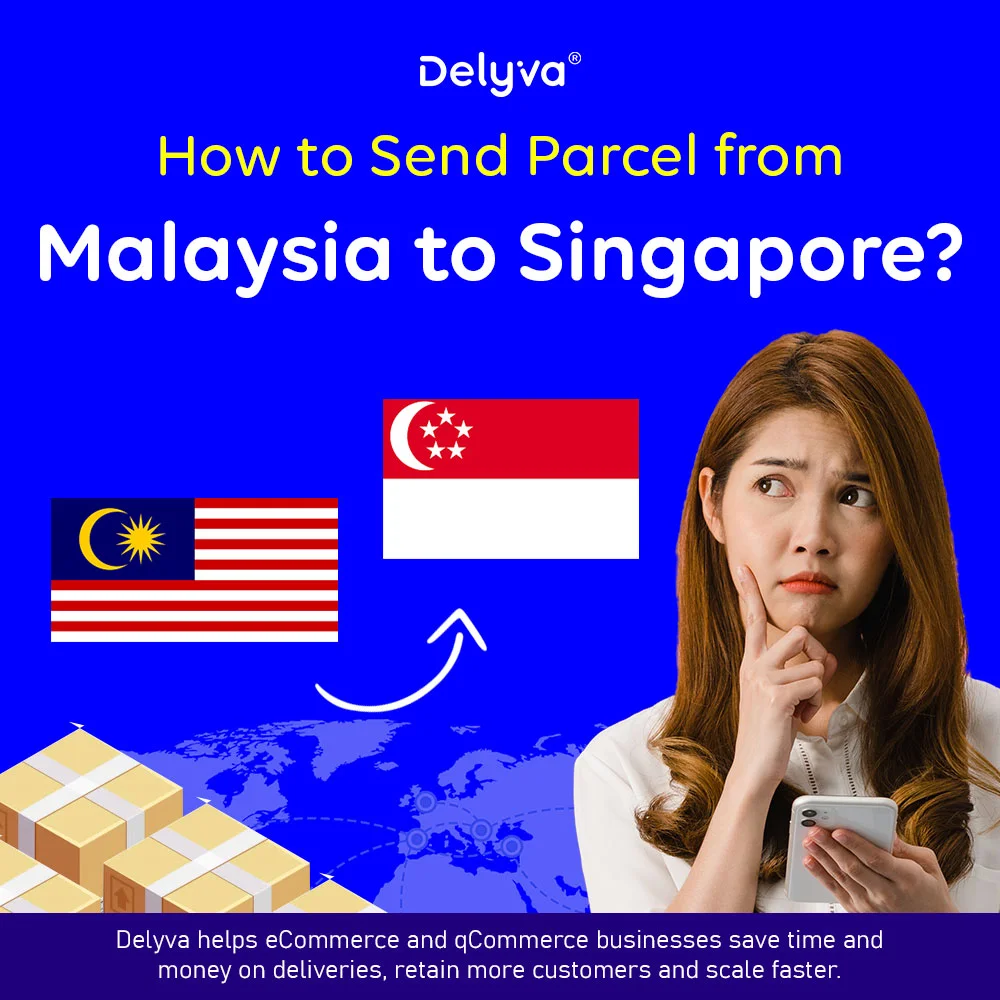 how to send parcel from malaysia to singapore